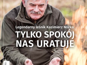 Najnowszy numer TS: Legendarny leśnik Kazimierz Nóżka - tylko spokój nas uratuje