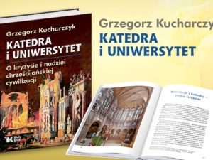 Katedra i uniwersytet – nowa książka prof. Kucharczyka o kryzysie i nadziei chrześcijańskiej cywilizacji.