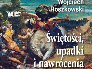 Świętości, upadki i nawrócenia - nowa książka o historii chrześcijaństwa