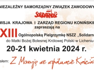 Zbliża się XXIII Ogólnopolska Pielgrzymka NSZZ „S” do Matki Bożej Bolesnej Królowej Polski w Licheniu