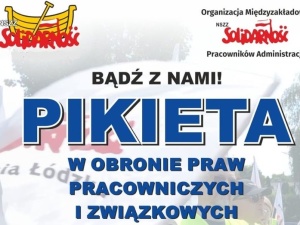 Już jutro w Łodzi pikieta w obronie praw pracowniczych i związkowych