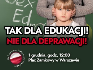 Tak dla edukacji. Nie dla deprawacji. Rodzice i nauczyciele będę protestować w stolicy