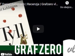 Grafzero: Tyll Daniel Kehlmann | Recenzja