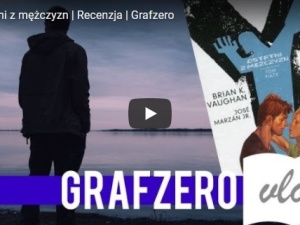 [Grafzero vlog literacki] "Y: Ostatni z mężczyzn" recenzja