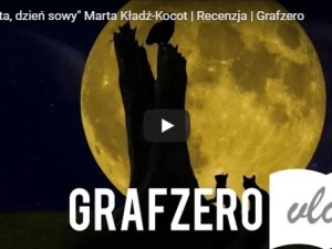 [Grafzero vlog literacki]: "Noc kota, dzień sowy" Marta Kładź-Kocot | Recenzja