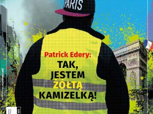 Najnowszy numer "Tygodnika Solidarność": Patrick Edery - Tak, jestem Żółtą Kamizelką!