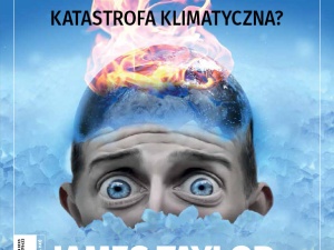 Najnowszy numer "Tygodnika Solidarność": Katastrofa klimatyczna? James Taylor: Nie ma naukowych dowodów