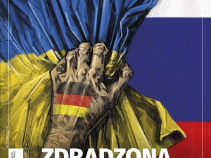 Najnowszy numer "Tygodnika Solidarność": Zdradzona Ukraina