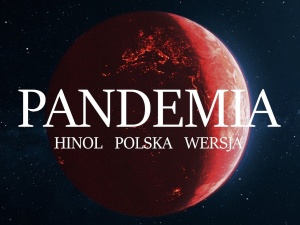 [video] "Pandemia" od Hinola Polska Wersja