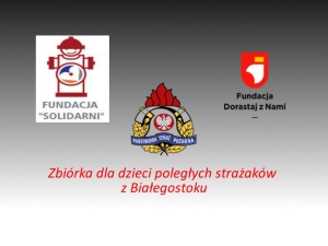 Zbiórka dla dzieci poległych strażaków z Białegostoku!