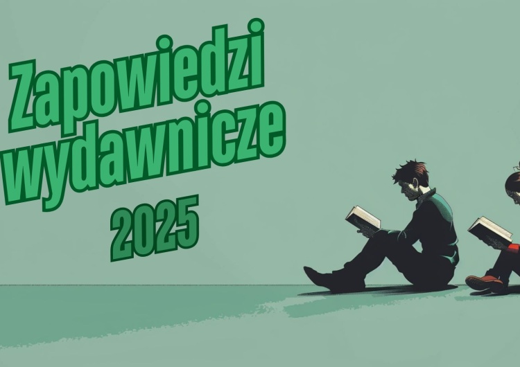  Grafzero: Premiery książkowe 2025, czyli na co czekam w tym roku?