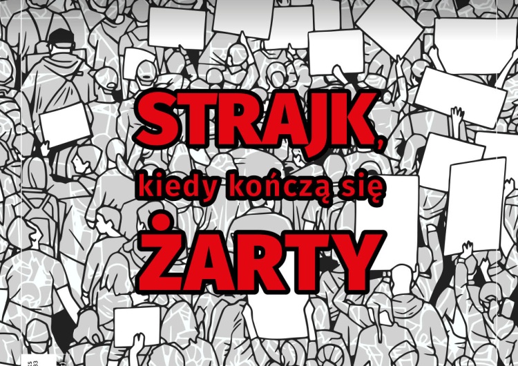  Najnowszy numer „Tygodnika Solidarność”: Strajk, kiedy kończą się żarty