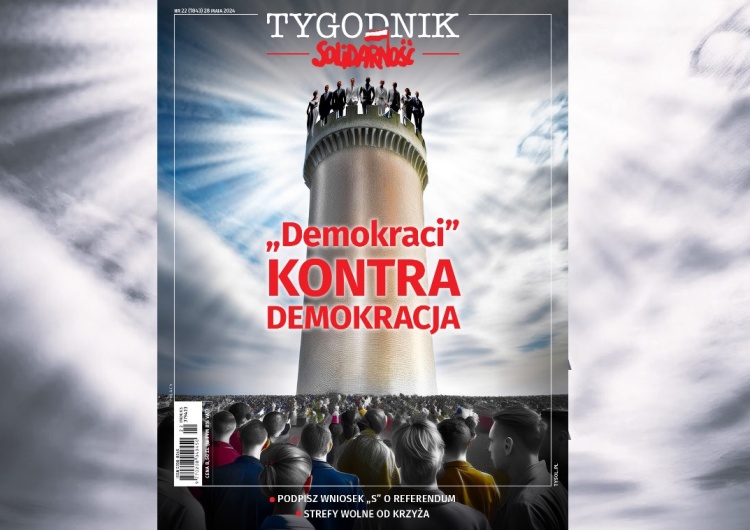  Najnowszy numer „Tygodnika Solidarność”: „Demokraci” kontra demokracja