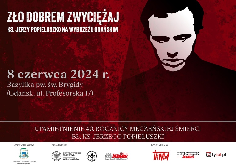  Upamiętnienie 40. rocznicy męczeńskiej śmierci bł. ks. Jerzego Popiełuszki - Gdańsk, 8 czerwca