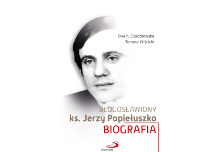 Okładka biografii ks. Jerzego Popiełuszki  Biografia bł. ks. Jerzego Popiełuszki - inspiracja do życia w prawdzie i wolności