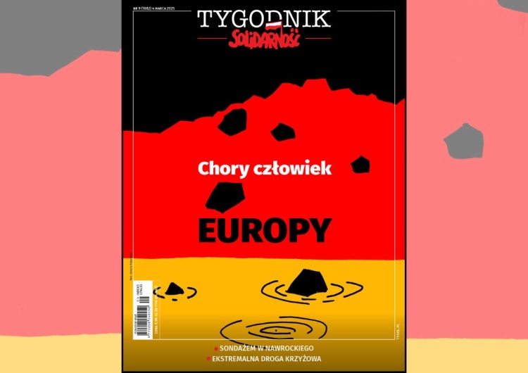 Okładka Tygodnika Solidarność nr 09/2025 Chory człowiek Europy – nowy numer „Tygodnika Solidarność”