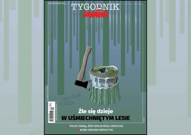 Okładka Tygodnika Solidarność nr 12/2025 Źle się dzieje w uśmiechniętym lesie - nowy numer 