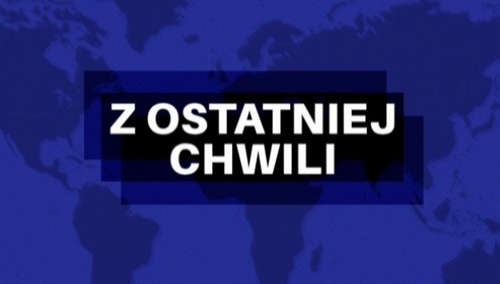 Z ostatniej chwili