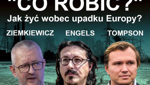 Debata "Co robić?". Ziemkiewicz, Engels, Tompson