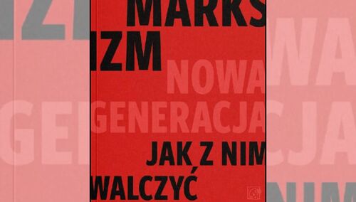 Książka "Marksizm: nowa generacja. Jak z nim walczyć"