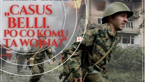 Michał Orzechowski: Premiera w TVP Dokument: film „Casus belli. Po co komu ta wojna?” o ataku Rosji na Gruzję