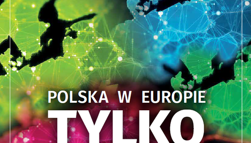 Najnowszy numer "Tygodnika Solidarność": Polska w Europie – tylko w której?