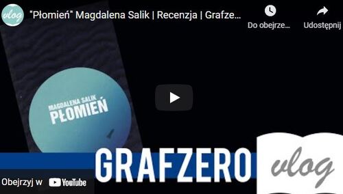 [Grafzero vlog] "Płomień" Magdalena Salik - recenzja