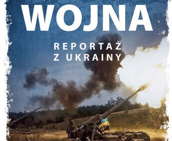 Wojna na Ukrainie oczami polskiego korespondenta