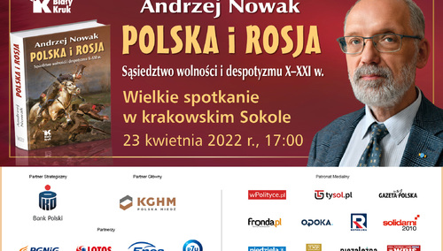 [Nasz Patronat] Polska, Rosja i Ukraina. Wielkie spotkanie z prof. Andrzejem Nowakiem, prof. Wojciechem Roszkowskim i prof. Wojciechem Polakiem