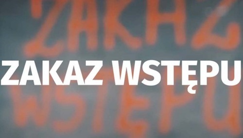 "Zakaz wstępu". Reportaż Moniki Rutke 
