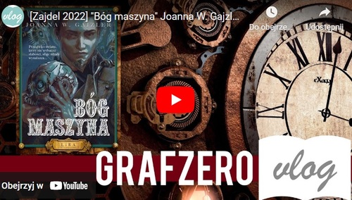 Grafzero: [Zajdel 2022] "Bóg maszyna" Joanna W. Gajzler - recenzja