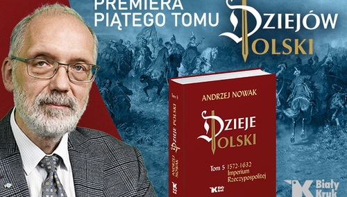 [Na żywo] Uroczysta premiera piątego tomu „Dziejów Polski” prof. Andrzeja Nowaka
