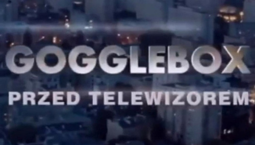 Gogglebox. Przed telewizorem