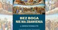 Książka "Bez Boga nie ma zbawienia"
