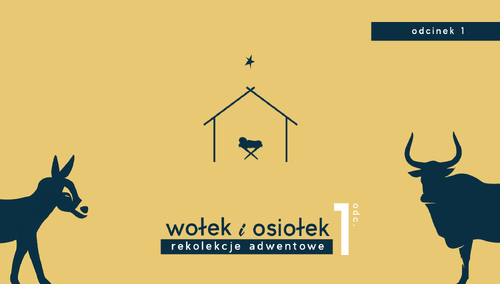 [Nasz Patronat] Rekolekcje Adwentowe 2023 – Wołek i Osiołek – Odcinek 1