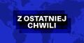 z ostatniej chwili