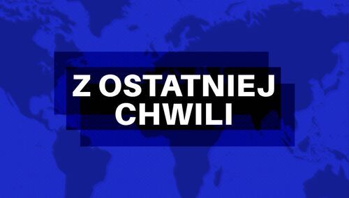 z ostatniej chwili