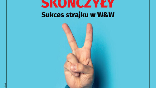 Najnowszy numer „Tygodnika Solidarność”: Żarty się skończyły. Sukces strajku w W&W