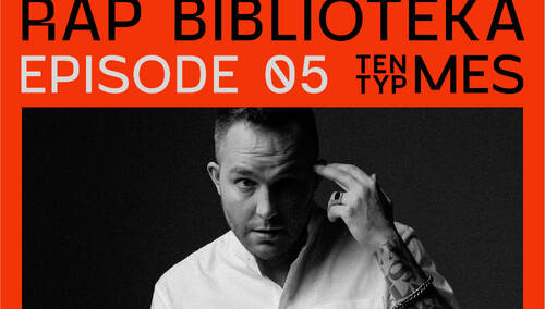 RAP BIBLIOTEKA, czyli Ten Typ Mes opowiada o książkach, które go zmieniły