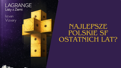 Grafzero: "Lagrange. Listy z Ziemi" Istvan Vizvary - recenzja