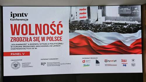 Konferencja "Wolność zrodziła się w Polsce" zorganizowana przez IPN.