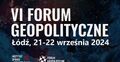 VI Forum Geopolityczne