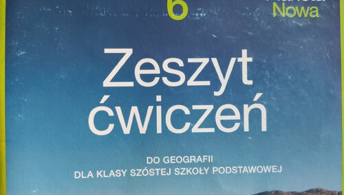 Okładka ćwiczeń do geografii dla klasy szóstej wydawnictwa "Nowa Era"