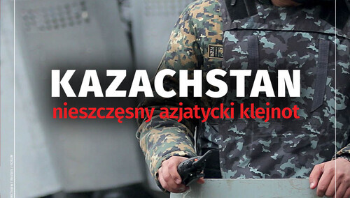 Najnowszy numer „Tygodnika Solidarność”: Kazachstan – nieszczęsny azjatycki klejnot