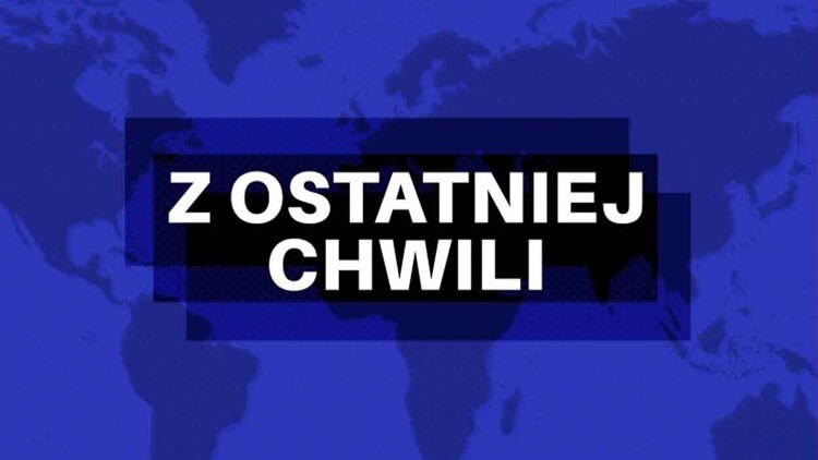 Z ostatniej chwili