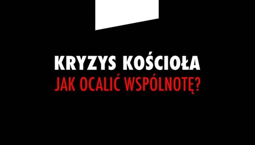[DZISIAJ – godz. 18.00] Debata: Kryzys Kościoła. Jak ocalić wspólnotę?