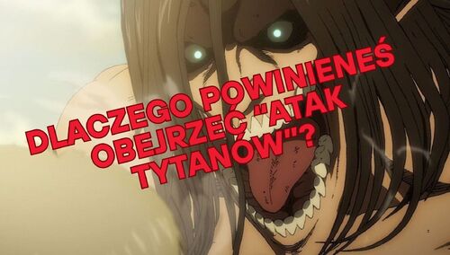 Grafzero: "Atak Tytanów" - jedno z najlepszych anime!