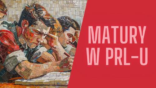 Grafzero: Matury z polskiego w PRL-u!