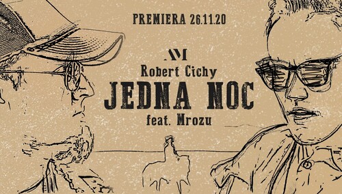 Dwóch facetów przy butelce dobrego trunku - czyli Robert Cichy w duecie z Mrozem w singlu "Jedna noc"
