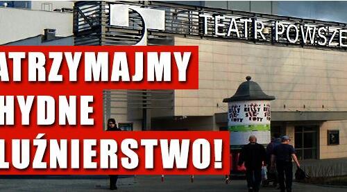 Podpisz petycję przeciwko bluźnierczemu spektaklowi